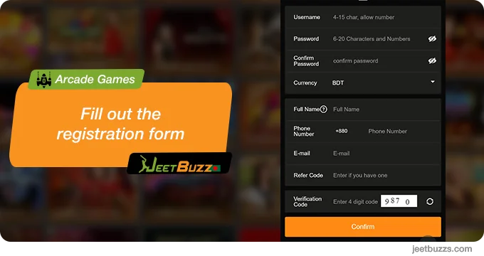 Fill out the registration form to start playing arcade games at JeetBuzz