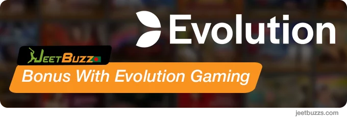 JeetBuzz Welcome Bonus for Evolution Gaming Slots