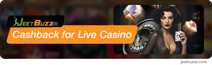 Cashback for Live Casino at JeetBuzz