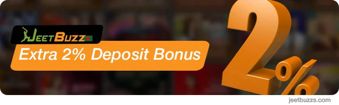 Extra 2% deposit bonuses for Bengali players - JeetBuzz