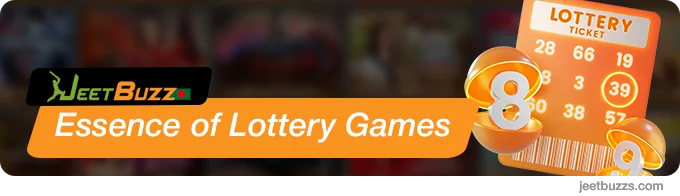 Essence of Lottery Games - General information about JeetBuzz Lotteries