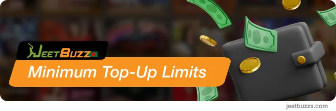 Minimum top-up limits at JeetBuzz