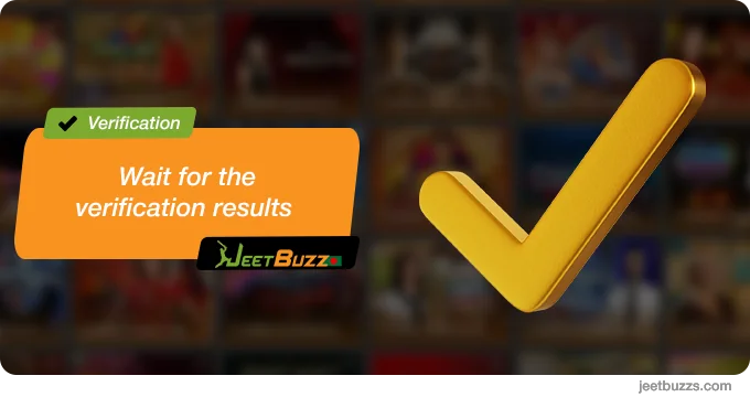 Wait for the verification results - JeetBuzz Bangladesh